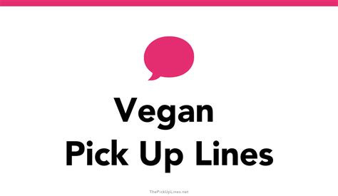 vegan hookup lines